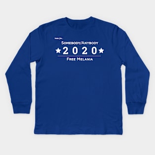 Somebody Anybody 2020 Free Melania Kids Long Sleeve T-Shirt